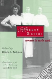 Mormon Sisters libro in lingua di Bushman Claudia L. (EDT)
