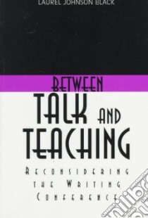 Between Talk and Teaching libro in lingua di Black Laurel Johnson