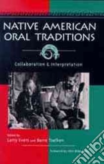 Native American Oral Traditions libro in lingua di Evers Larry (EDT), Toelken Barre (EDT), Foley John Miles (FRW)