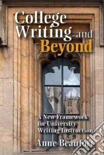 College Writing and Beyond libro in lingua di Beaufort Anne