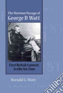 Mormon Passage of George D. Watt libro in lingua di Watt Ronald G.