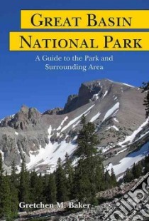 Great Basin National Park libro in lingua di Baker Gretchen M.
