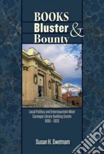 Books, Bluster, and Bounty libro in lingua di Swetnam Susan H.