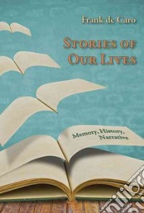 Stories of Our Lives libro in lingua di De Caro Frank