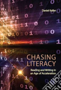Chasing Literacy libro in lingua di Keller Daniel