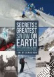 Secrets of the Greatest Snow on Earth libro in lingua di Steenburgh Jim