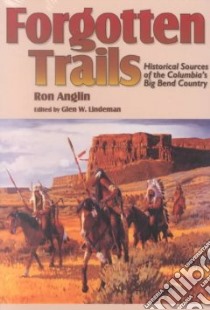Forgotten Trails libro in lingua di Anglin Ron, Lindeman Glen W. (EDT)
