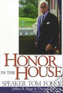 Honor in the House libro in lingua di Biggs Jeffrey R., Foley Thomas S.