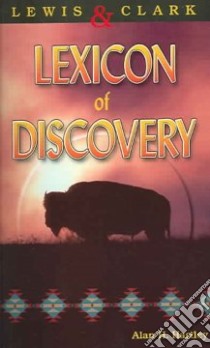 Lewis & Clark Lexicon of Discovery libro in lingua di Hartley Alan H.