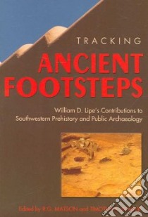 Tracking Ancient Footsteps libro in lingua di Matson R. G. (EDT), Kohler Timothy A. (EDT)