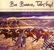 Be Brave, Tah-hy! libro in lingua di Williams Jack R., Proferes Jo (ILT)