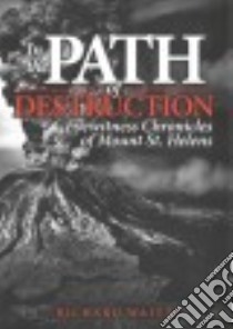 In the Path of Destruction libro in lingua di Waitt Richard