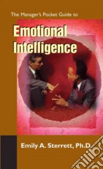 The Manager's Pocket Guide to Emotional Intelligence libro in lingua di Sterrett Emily A. Ph.D.