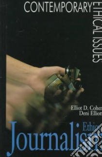 Journalism Ethics libro in lingua di Cohen Elliot D. (EDT), Elliott Deni (EDT)