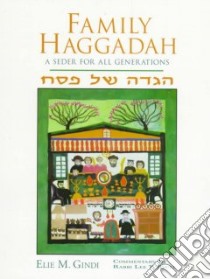 Family Haggadah libro in lingua di Gindi Elie M. (EDT), Bycel Lee T. (EDT), Schaff Pamela B. M.D. (EDT)