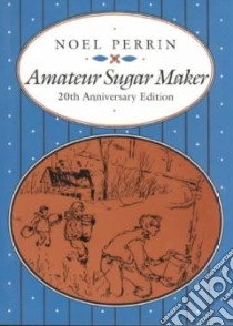 Amateur Sugar Maker libro in lingua di Perrin Noel, MacLean Robert (ILT)