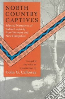 North Country Captives libro in lingua di Calloway Colin