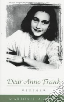 Dear Anne Frank libro in lingua di Agosin Marjorie, Franzen Cola (TRN), Bruno Monica (TRN), Schaaf Richard