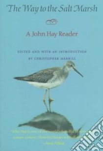 The Way to the Salt Marsh libro in lingua di Hay John, Merrill Christopher