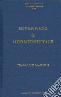 Givenness & Hermeneutics libro in lingua di Marion Jean-Luc, Lafouge Jean-Pierre (TRN)