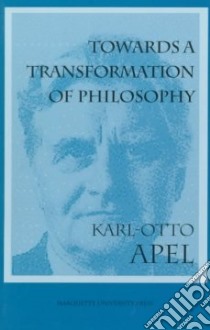 Towards a Transformation of Philosophy libro in lingua di Apel Karl-Otto, Adey Glyn (TRN), Fisby David (TRN), Vandevelde Pol (FRW)