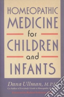 Homeopathic Medicine for Children and Infants libro in lingua di Ullman Dana