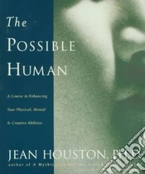 The Possible Human libro in lingua di Houston Jean