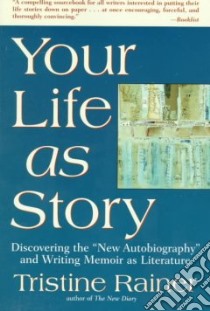 Your Life As Story libro in lingua di Rainer Tristine