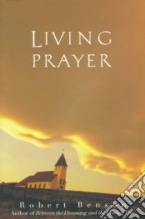 Living Prayer libro in lingua di Benson Robert
