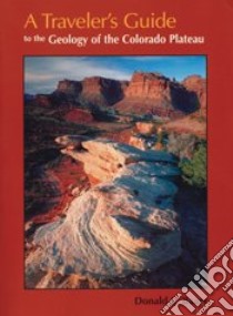 A Traveler's Guide to the Geology of the Colorado Plateau libro in lingua di Baars Donald L.