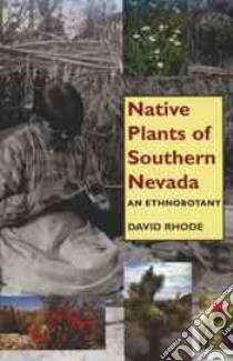 Native Plants of Southern Nevada libro in lingua di Rhode David