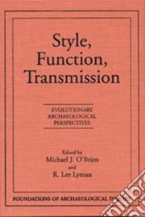 Style, Function, Transmission libro in lingua di O'Brien Michael J. (EDT), Lyman R. Lee (EDT)