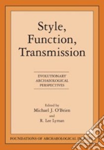 Style, Function, Transmission libro in lingua di O'Brien Michael J. (EDT), Lyman R. Lee (EDT), Skibo James M. (EDT)