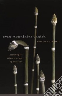 Even Mountains Vanish libro in lingua di Campbell Sueellen