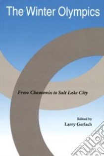 The Winter Olympics libro in lingua di Gerlach Larry R. (EDT)