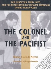 The Colonel and the Pacifist libro in lingua di Nevers Klancy Clark De, Daniels Roger (FRW), De Nevers Klancy Clark