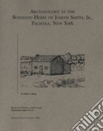 Archaeology at Boyhood Home of Joseph Smith libro in lingua di Berge Dale L.