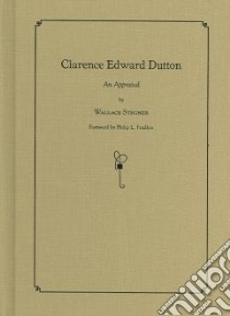 Clarence Edward Dutton libro in lingua di Stegner Wallace Earle, Fradkin Philip L. (FRW)