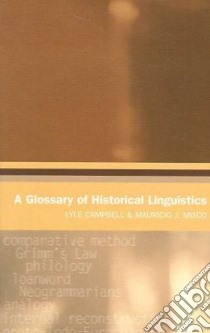 A Glossary of Historical Linguistics libro in lingua di Campbell Lyle, Mixco Mauricio J.