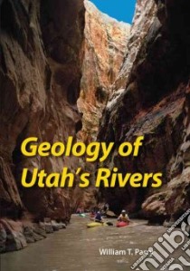 Geology of Utah's Rivers libro in lingua di Parry William T.