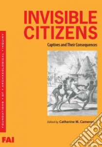 Invisible Citizens libro in lingua di Cameron Catherine M. (EDT)