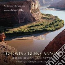Ghosts of Glen Canyon libro in lingua di Crampton C. Gregory, Abbey Edward (FRW), Hyde Philip (CON), Rusho W. L. (CON)