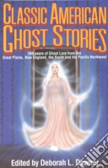 Classic American Ghost Stories libro in lingua di Downer Deborah L. (EDT)