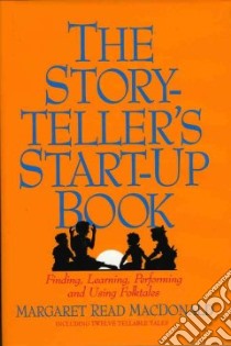 The Storyteller's Start-Up Book libro in lingua di MacDonald Margaret Read