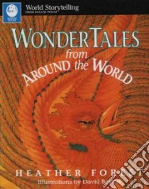 Wonder Tales from Around the World libro in lingua di Forest Heather, Boston David (ILT)