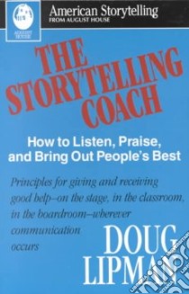 The Storytelling Coach libro in lingua di Lipman Doug