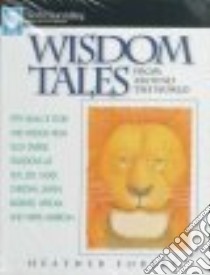 Wisdom Tales from Around the World libro in lingua di Forest Heather