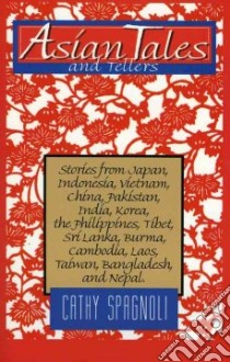 Asian Tales and Tellers libro in lingua di Spagnoli Cathy