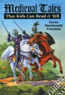 Medieval Tales libro in lingua di Czarnota Lorna Macdonald