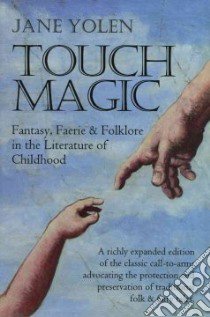 Touch Magic libro in lingua di Yolen Jane